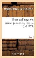 Théâtre, À l'Usage Des Jeunes Personnes. Tome 2