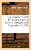 Homélie XXXIV Pour Le Dix-Huitiéme Dimanche d'Après La Pentecôte, Sur La Magdeleine