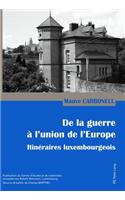 de la Guerre A l'Union de l'Europe