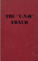 Men Behind the "U.N.O." Fraud