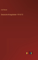 Deutsche Kriegslieder 1914/15