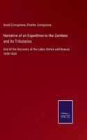 Narrative of an Expedition to the Zambesi and Its Tributaries