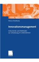 Innovationsmanagement: Instrumente Und Methoden Zur Umsetzung Im Unternehmen