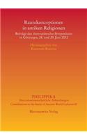 Raumkonzeptionen in Antiken Religionen: Beitrage Des Internationalen Symposiums in Gottingen, 28. Und 29. Juni 2012