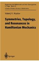 Symmetries, Topology and Resonances in Hamiltonian Mechanics