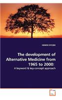 The development of Alternative Medicine from 1965 to 2000