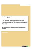 Einfluss der unternehmerischen Preisgestaltung auf die Wahrnehmung des Kunden