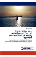 Physico-Chemical Investigation on 1,4-Dioxane and Its Binary Systems