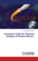 Computer Code for Thermal Analysis of Rocket Motors