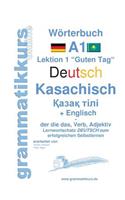 Wörterbuch Deutsch - Kasachisch - Englisch Niveau A1: Lernwortschatz A1 Lektion 1 "Guten Tag" Sprachkurs Deutsch zum erfolgreichen Selbstlernen für TeilnehmerInnen aus Kasachstan