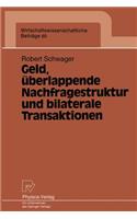 Geld, überlappende Nachfragestruktur und bilaterale Transaktionen: (89 Wirtschaftswissenschaftliche Beiträge)