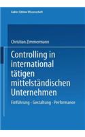 Controlling in International Tätigen Mittelständischen Unternehmen