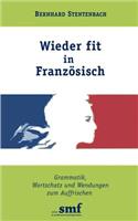Wieder fit in Französisch: Grammatik, Wortschatz und Wendungen zum Auffrischen(German)
