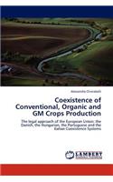 Coexistence of Conventional, Organic and GM Crops Production