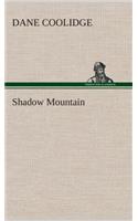 Shadow Mountain: (English)