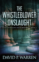 The Whistleblower Onslaught: (1 Scott Winslow Legal Mysteries)