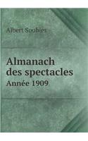 Almanach des spectacles Année 1909: (French)