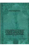 In Loving Remembrance of the Founders of the Parish of Saint James Church in Woodstock, Vermont and of Those by Whose Devotion Their Work Was Continued This Memorial Is Set Forth 1827-1907