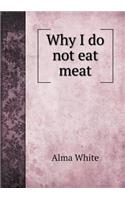 Why I Do Not Eat Meat