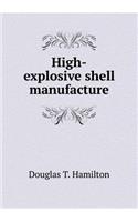 High-Explosive Shell Manufacture