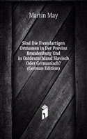 Sind Die Fremdartigen Ortnamen in Der Provinz Brandenburg Und in Ostdeutschland Slavisch Oder Germanisch? (German Edition)