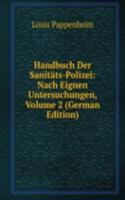 Handbuch Der Sanitats-Polizei: Nach Eignen Untersuchungen, Volume 2 (German Edition)