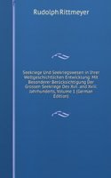Seekriege Und Seekriegswesen in Ihrer Weltgeschichtlichen Entwicklung: Mit Besonderer Berucksichtigung Der Grossen Seekriege Des Xvii. and Xviii. Jahrhunderts, Volume 1 (German Edition)