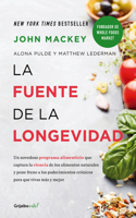 Fuente de la Longevidad / The Whole Foods Diet: The Lifesaving Plan for Health and Longevity