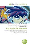 Yu-GI-Oh! Gx Episodes: (English)