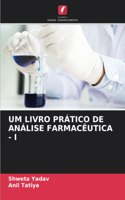Um Livro Prático de Análise Farmacêutica - I