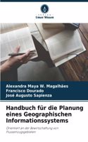 Handbuch für die Planung eines Geographischen Informationssystems