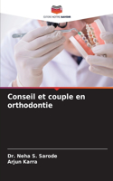 Conseil et couple en orthodontie
