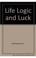Life Logic and Luck