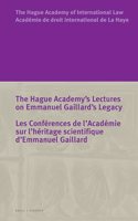 Hague Academy's Lectures on Emmanuel Gaillard's Legacy / Les Conférences de l'Académie Sur l'Héritage Scientifique d'Emmanuel Gaillard