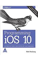 Programming iOS 10: Dive Deep into Views, View Controllers and Frameworks