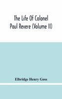 Life Of Colonel Paul Revere (Volume Ii)