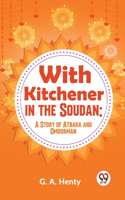 With Kitchener In The Soudan