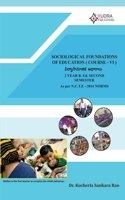 SOCIOLOGICAL FOUNDATIONS OF EDUCATION (COURSE - VI)