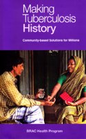 Making Tuberculosis History: Community-Based Solutions for Millions