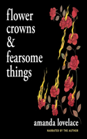 Flower Crowns & Fearsome Things