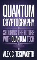 Quantum Cryptography: Securing the Future with Quantum Tech