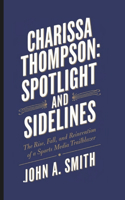 Charissa Thompson: Spotlight and Sidelines: The Rise, Fall, and Reinvention of a Sports Media Trailblazer