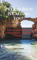 Puerto Rico Is Calling You!