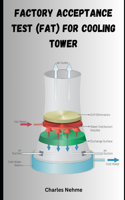 Factory Acceptance Test (FAT) for Cooling Tower