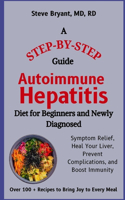 Autoimmune Hepatitis Diet for Beginners and Newly Diagnosed