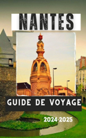Nantes Guide de Voyage 2024-2025
