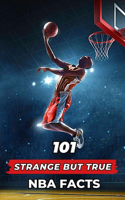 101 Strange But True NBA Facts