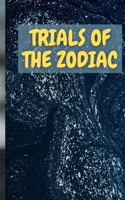 Trials of the Zodiac