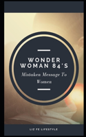 Wonder Woman 84's Mistaken Message to Women