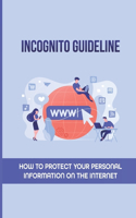 Incognito Guideline